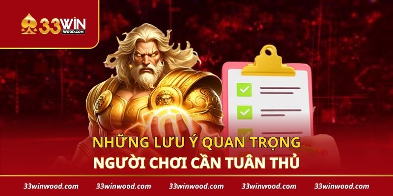 Những lưu ý quan trọng người chơi cần tuân thủ